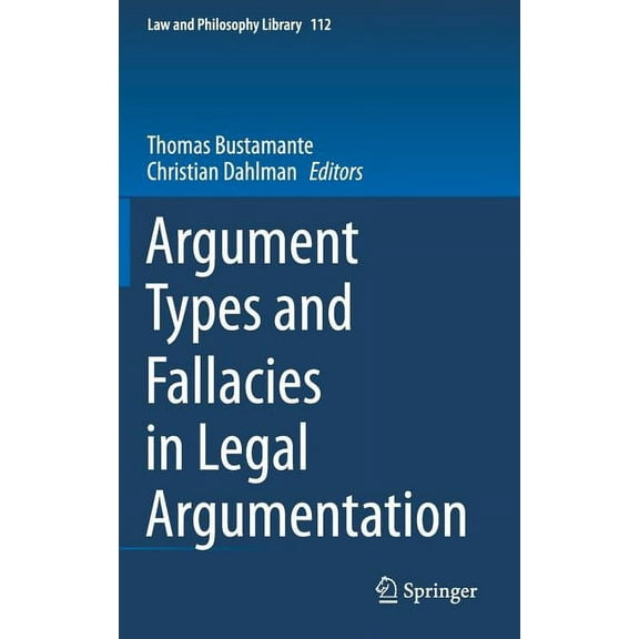 Law and Philosophy Library Argument Types and Fallacies in Legal Argumentation, Book 112, (Hardcover)