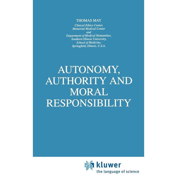 Law and Philosophy Library Autonomy, Authority and Moral Responsibility, Book 33, (Hardcover)