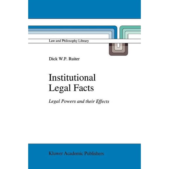 Law and Philosophy Library Institutional Legal Facts: Legal Powers and Their Effects, Book 18, (Paperback)