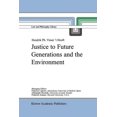 thumbnail image 1 of Law and Philosophy Library Justice to Future Generations and the Environment, Book 40, (Paperback), 1 of 1