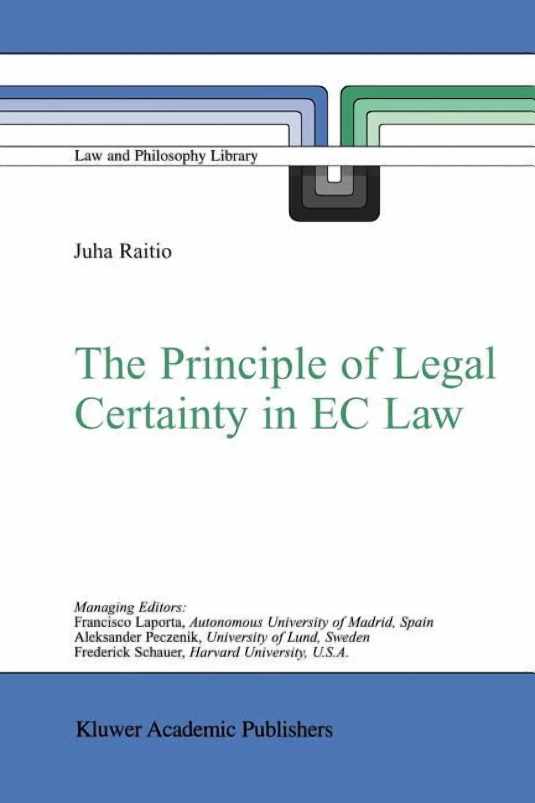 Law and Philosophy Library The Principle of Legal Certainty in EC Law ...