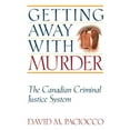 thumbnail image 1 of Law and Public Policy Getting Away with Murder: The Canadian Criminal Justice System, (Paperback), 1 of 1
