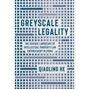 Law and Society Greyscale Legality The Diverse Landscape of Intellectual Property Law Enforcement in China, Hardcover