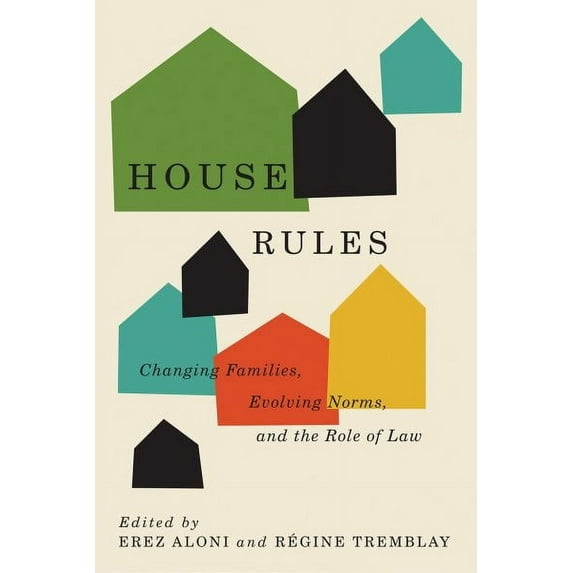Law and Society: House Rules : Changing Families, Evolving Norms, and the Role of the Law (Paperback)