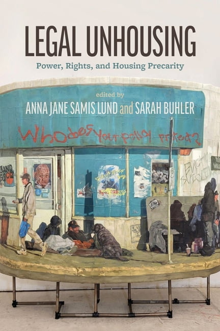 Law and Society Legal Unhousing: Power, Rights, and Housing Precarity, (Paperback)