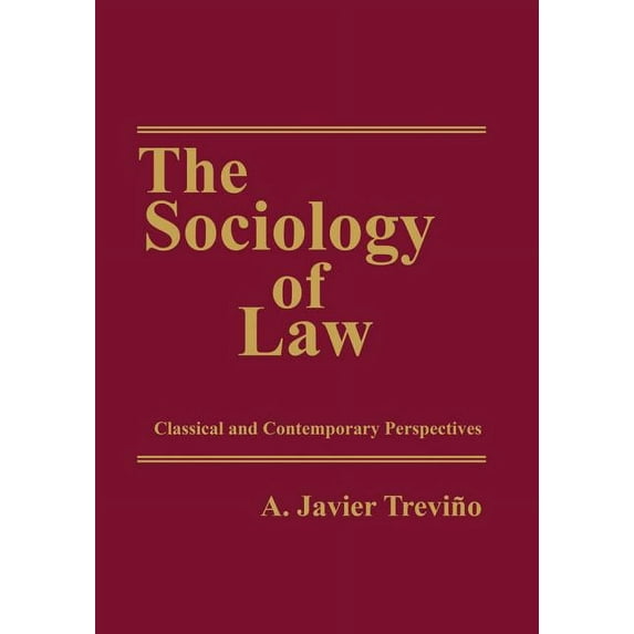 Law and Society The Sociology of Law: Classical and Contemporary Perspectives, (Paperback)