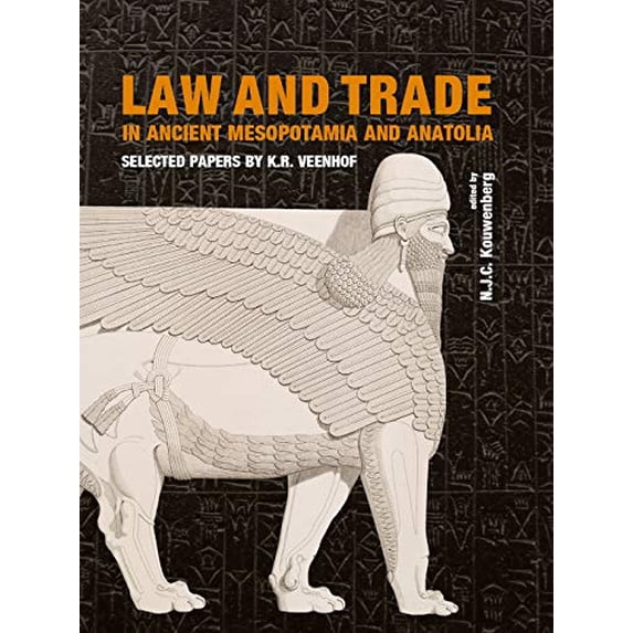 Pre-Owned Law and Trade in Ancient Mesopotamia and Anatolia: Selected Papers by K.R. Veenhof Paperback