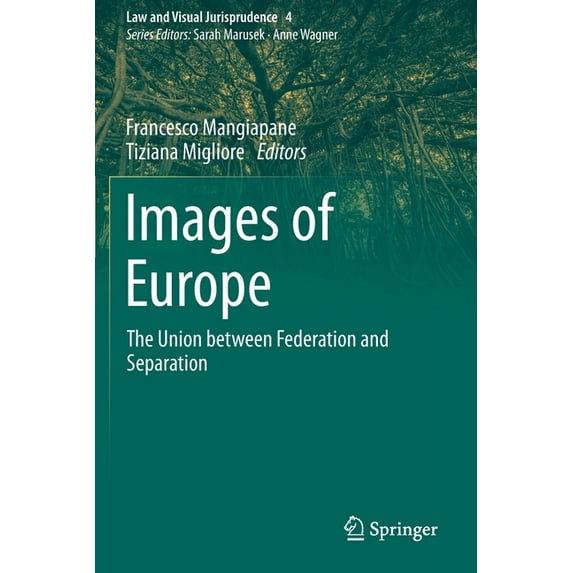 Law and Visual Jurisprudence Images of Europe: The Union Between Federation and Separation, Book 4, (Paperback)