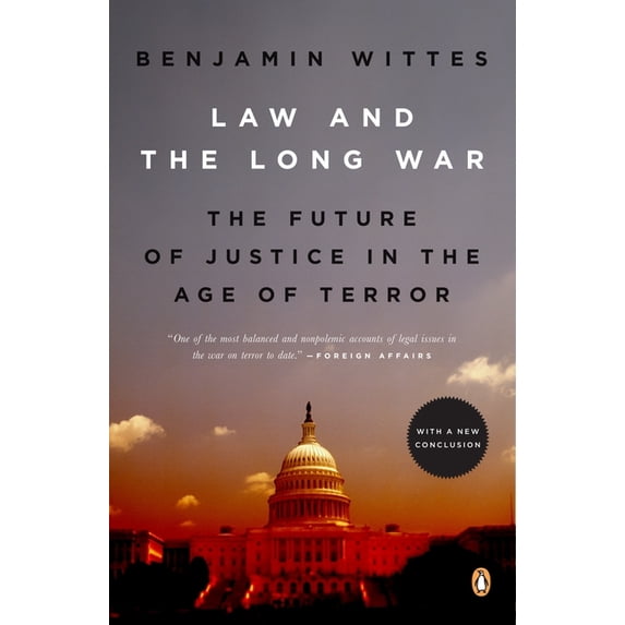 Law and the Long War: The Future of Justice in the Age of Terror, (Paperback)