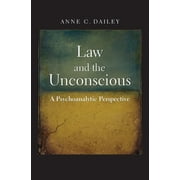 Law and the Unconscious : A Psychoanalytic Perspective (Hardcover)