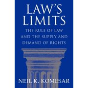 Laws Limits Rule of Law and the Supply and Demand of Rights, Paperback