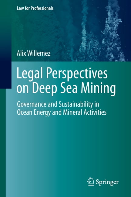 Law for Professionals Legal Perspectives on Deep Sea Mining: Governance and Sustainability in Ocean Energy and Mineral Activities, (Hardcover)
