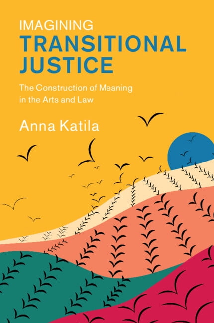Law in Context Imagining Transitional Justice: The Construction of Meaning in the Arts and Law, (Paperback)