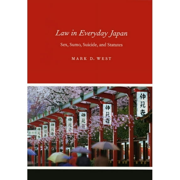 Law in Everyday Japan : Sex, Sumo, Suicide, and Statutes (Paperback)