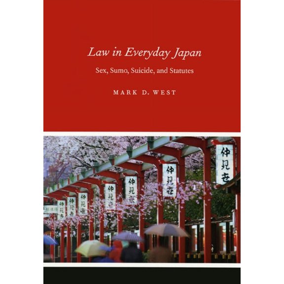 Law in Everyday Japan : Sex, Sumo, Suicide, and Statutes (Paperback)