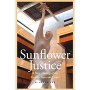Law in the American West Sunflower Justice A New History of the Kansas Supreme Court, Hardcover