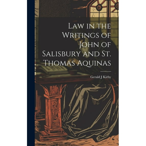 Law in the Writings of John of Salisbury and St. Thomas Aquinas (Hardcover)