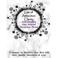 thumbnail image 1 of Law of Attraction Clarity: Understanding Your Internal Vibrational Portal, Techniques to Manifest Your Best Life Now! Health, Abundance & Love (Paperback), 1 of 1