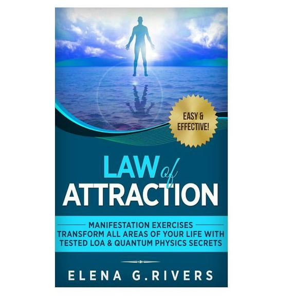 Law of Attraction: Manifestation Exercises-Transform All Areas of Your Life with Tested LOA & Quantum Physics Secrets (Hardcover)