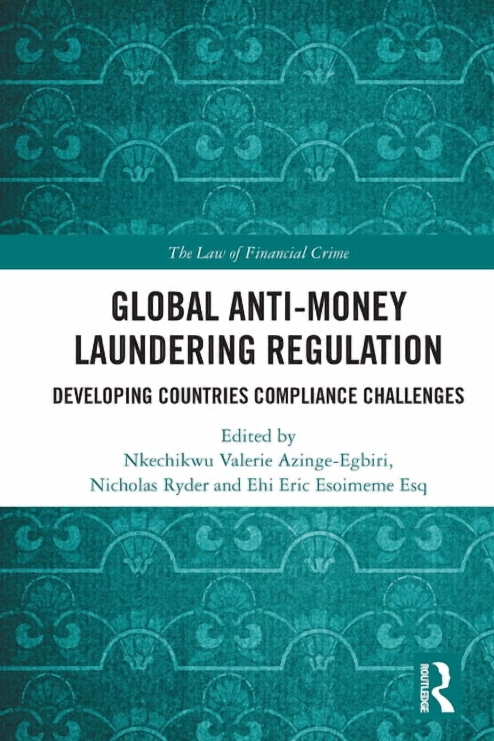 Law of Financial Crime Global Anti-Money Laundering Regulation: Developing Countries Compliance Challenges, (Paperback)