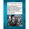 thumbnail image 1 of Law of Highways in Scotland: With Statutes and Digest of Decided Cases in England and Scotland. (Paperback), 1 of 1
