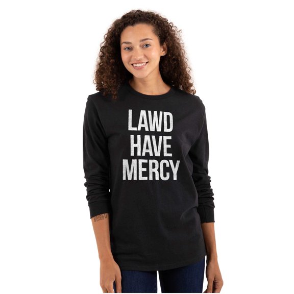 Lawd Have Mercy Funny South Country Long Sleeve TShirt Men Women Brisco Brands M