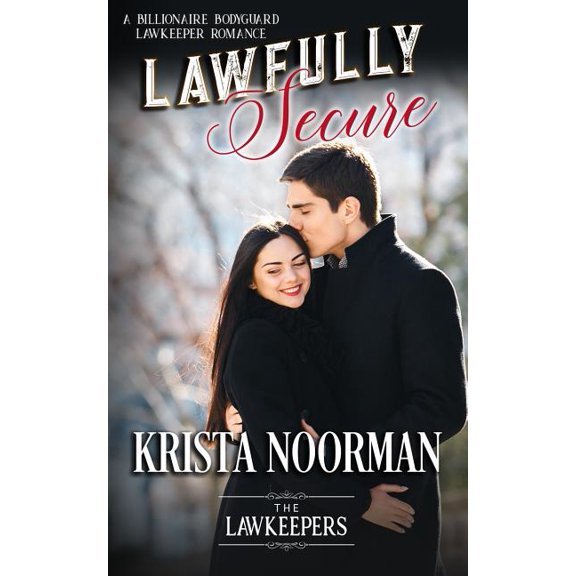 Lawfully Secure: A Billionaire Bodyguard Lawkeeper Romance (Paperback)