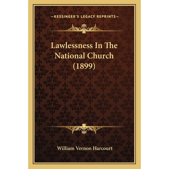 Lawlessness In The National Church (1899) (Paperback)