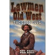 Lawmen of the Old West The Good Guys, Paperback