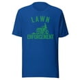 thumbnail image 1 of Lawn Enforcement Shirt, Unisex, Lawn Care Lover, Father’s Day, Lawn Aficionado Shirt, Lawn Pride Shirt, Lawncare, Yardwork, Gift for Him (True Royal, 2XL), 1 of 1
