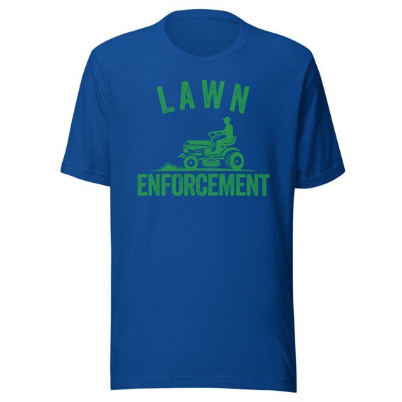 Lawn Enforcement Shirt, Unisex, Lawn Care Lover, Father’s Day, Lawn Aficionado Shirt, Lawn Pride Shirt, Lawncare, Yardwork, Gift for Him (True Royal, 3XL)