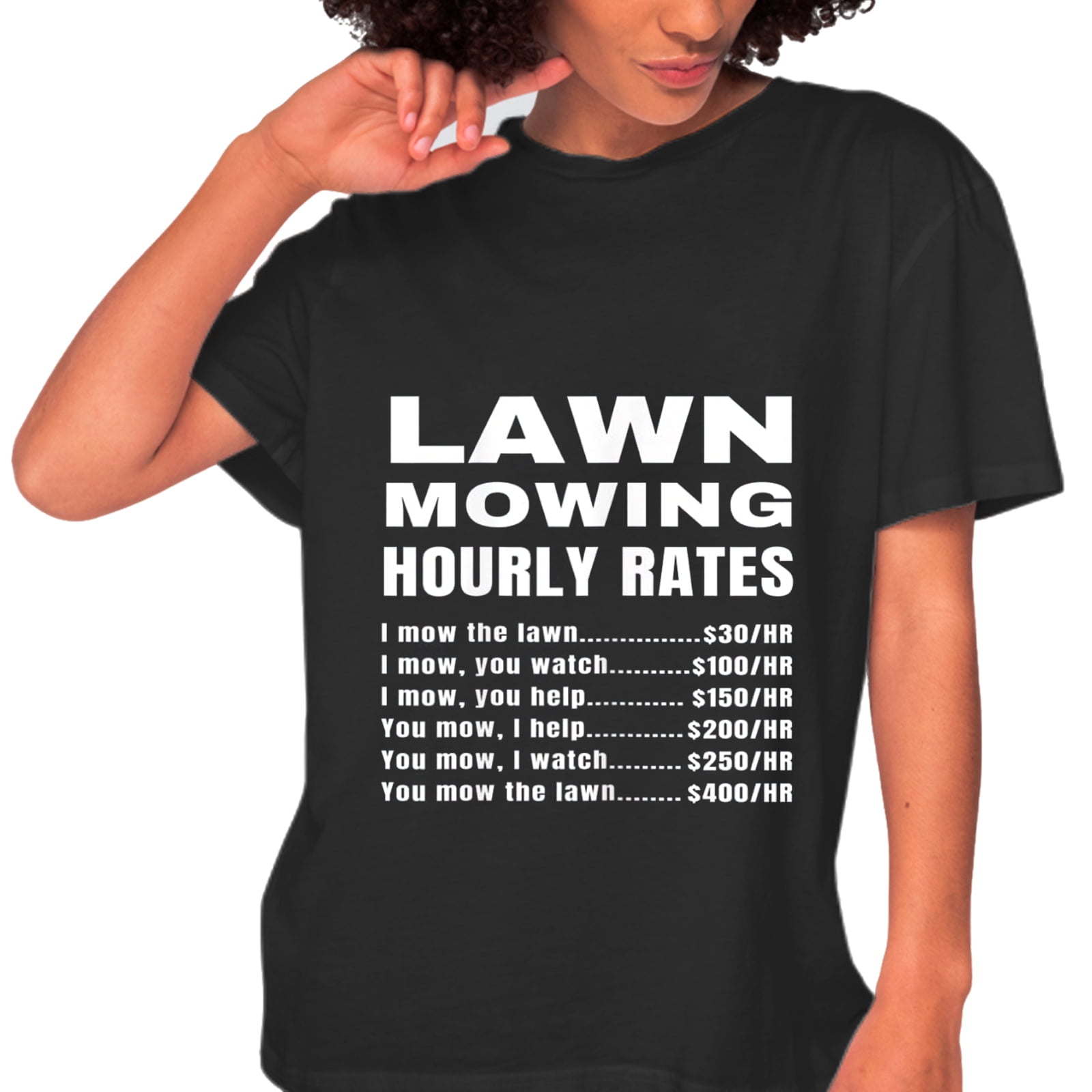 Lawn Mowing Hourly Rates Price List Funny Mow Grass Cutting T Shirt Walmart