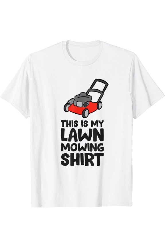 Lawn Mowing Landscaping Yard Work Design T-Shirt