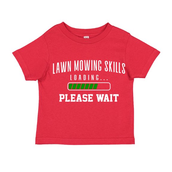 Lawn Mowing Skills Loading Please Wait Toddler T-Shirt 5/6T Red