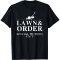 thumbnail image 1 of Lawn & Order: Special Mowing Unit Funny Dad Joke T-Shirt, 1 of 3