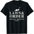 thumbnail image 1 of Lawn & Order: Special Mowing Unit Funny Dad Joke T-Shirt, 1 of 4