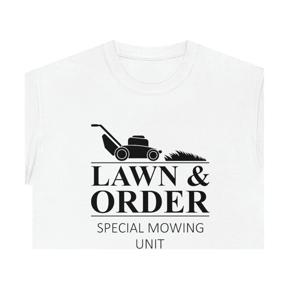 Lawn & Order - Special Mowing Unit - Funny Father's Day Mower Gift -ID: 530