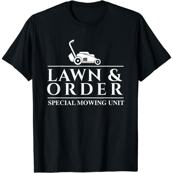 Lawn & Order Special Mowing Unit - Gardening Lawn Mower T-Shirt