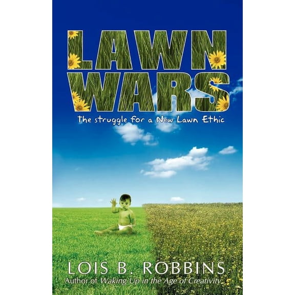 Lawn Wars: The struggle for a New Lawn Ethic, (Paperback)