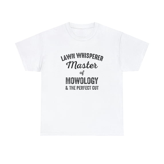 Lawn Whisperer - Master of Mowology & The Perfect Cut Shirt - Gift -ID: 525