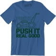 thumbnail image 1 of Lawn mower Garden Grass Push It Real Good Funny Humor Quote Men's Tee Shirt, 1 of 4