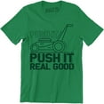 thumbnail image 1 of Lawn mower Garden Grass Push It Real Good Funny Humor Quote Men's Tee Shirt, 1 of 4