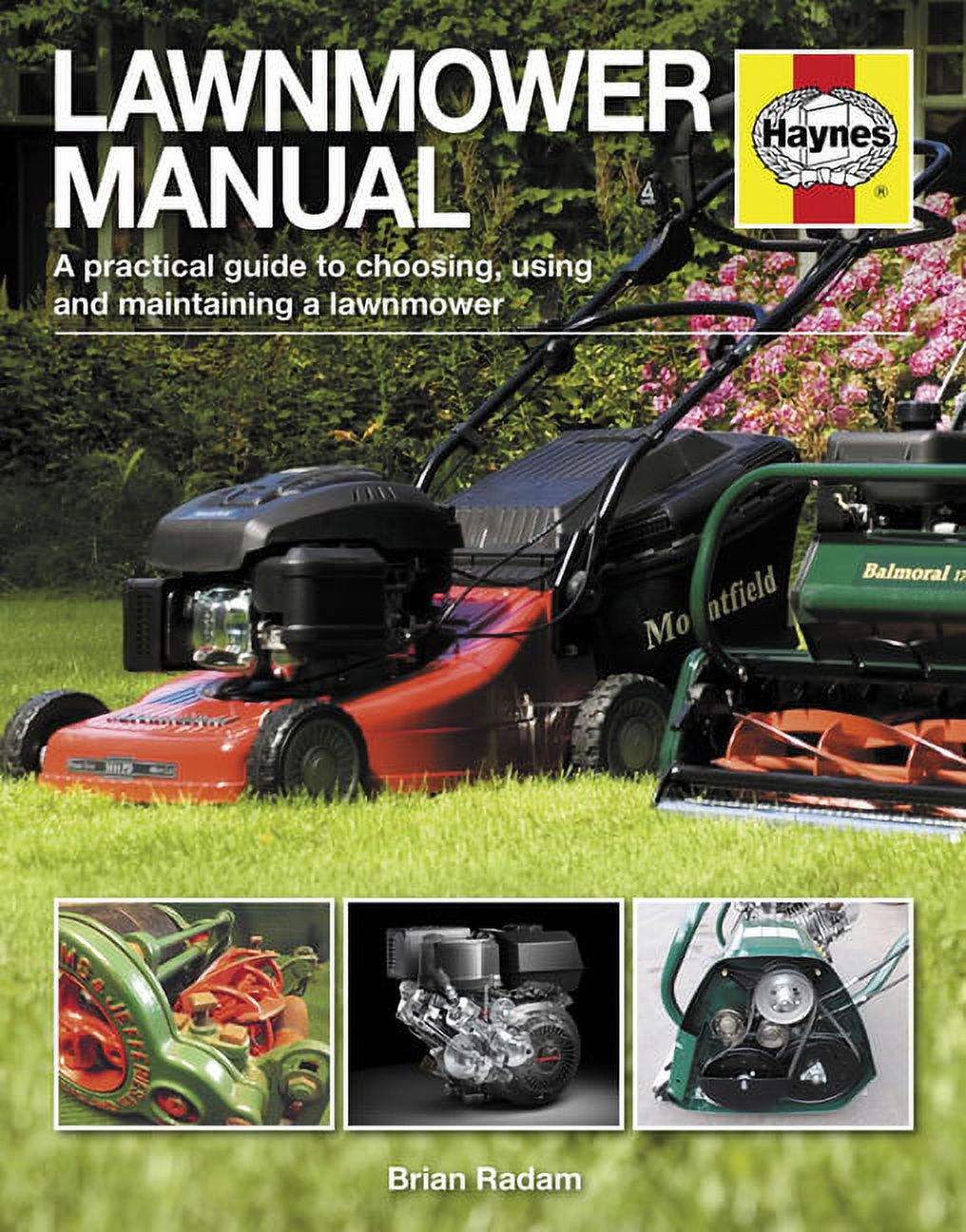 Lawnmower Manual : A Practical Guide to Choosing, Using and Maintaining a Lawnmower (Hardcover 