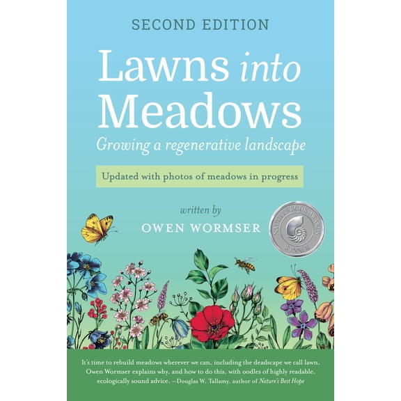 Pre-Owned Lawns Into Meadows, 2nd Edition: Growing a Regenerative Landscape [Paperback] Wormser, Owen