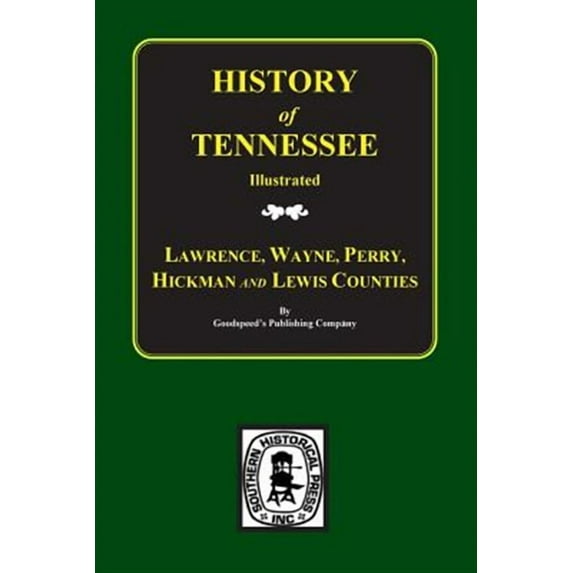 Lawrence, Wayne, Perry, Hickman, and Lewis Counties, Tennessee, Biographical & Historical Memoirs Of. (Paperback)