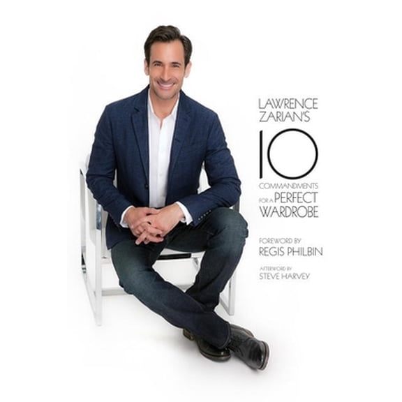 Pre-Owned Lawrence Zarian's 10 Commandments for a Perfect Wardrobe (Hardcover) 1939457009 9781939457004