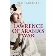thumbnail image 1 of Pre-Owned Lawrence of Arabia's War: The Arabs, the British and the Remaking of the Middle East in WWI (Paperback) 030022639X 9780300226393, 1 of 1