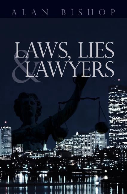 Laws, Lies and Lawyers (Paperback) by Alan Bishop