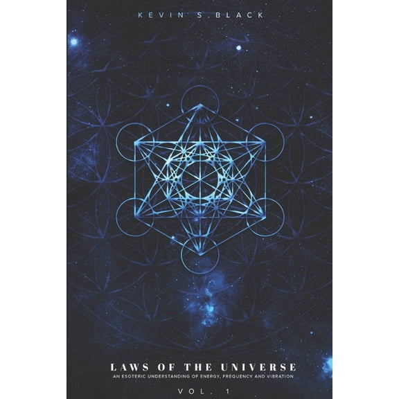 Laws Of The Universe Vol. 1: An Esoteric Understanding Of Energy, Frequency And Vibration, (Paperback)