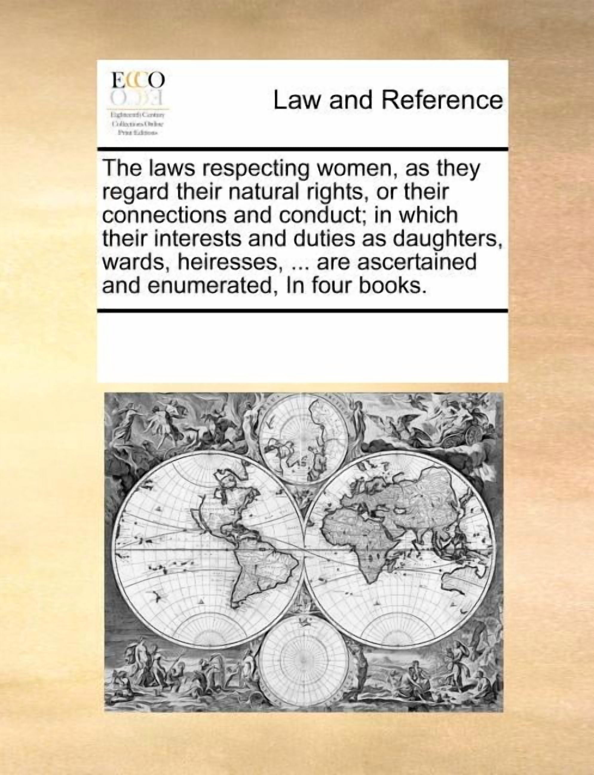 The Laws Respecting Women, as They Regard Their Natural Rights, or ...